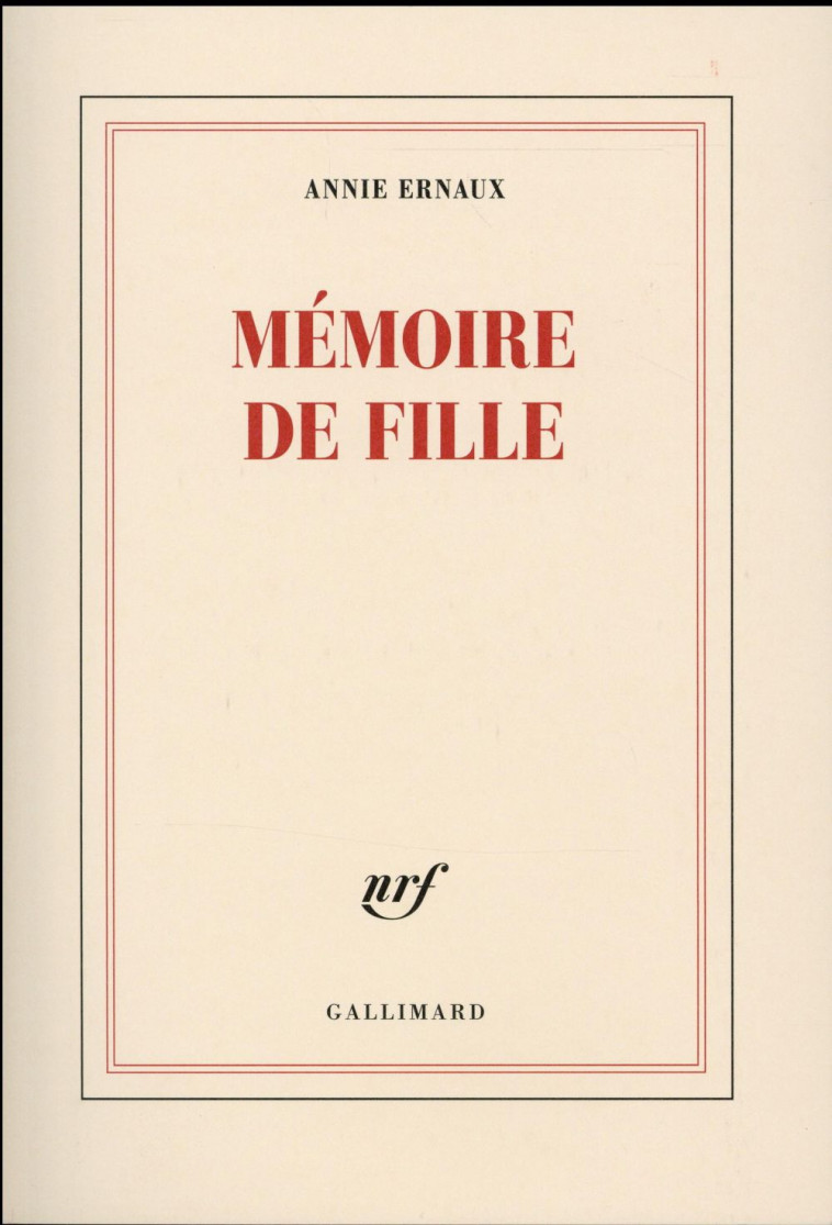 MEMOIRE DE FILLE - ERNAUX ANNIE - Gallimard