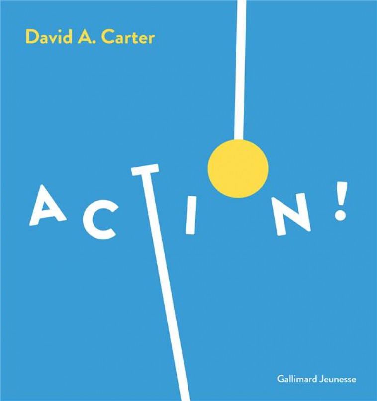 ACTION ! - UN POP-UP EN MOUVEMENT ! - CARTER DAVID A. - GALLIMARD