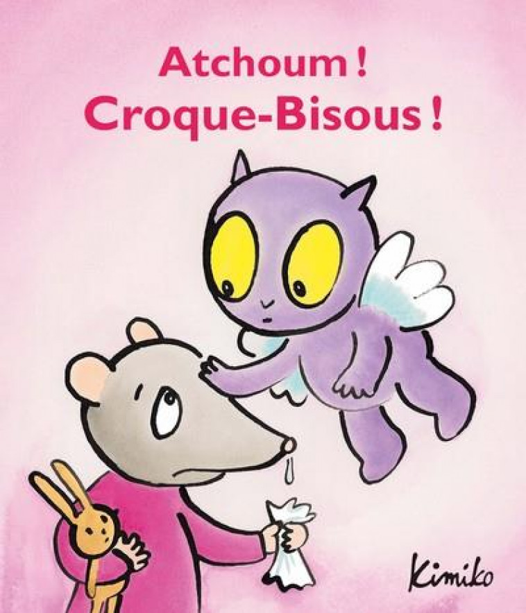 ATCHOUM ! CROQUE-BISOUS ! - KIMIKO - EDL