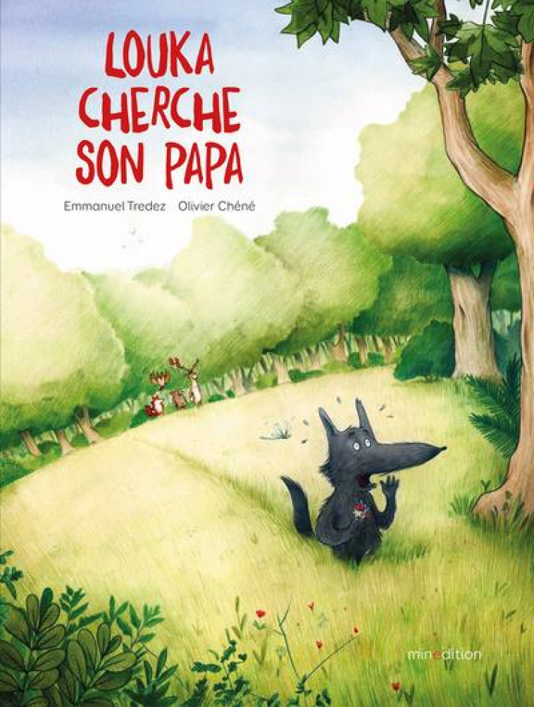 LOUKA CHERCHE SON PAPA - CHENE/TREDEZ - MINEDITION