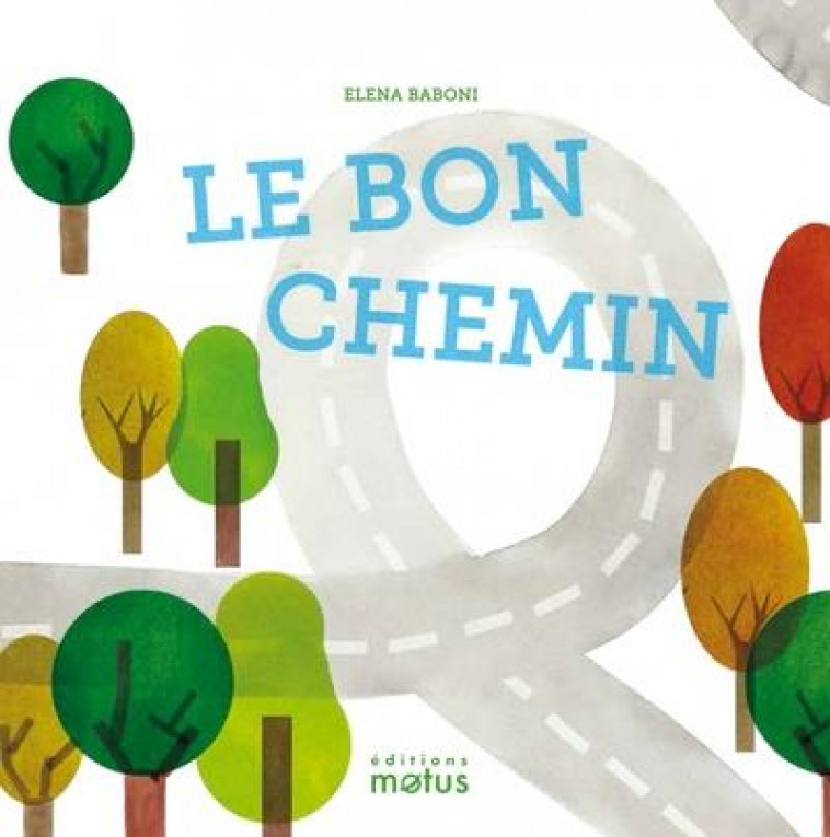 LE BON CHEMIN - BABONI ELENA - MOTUS