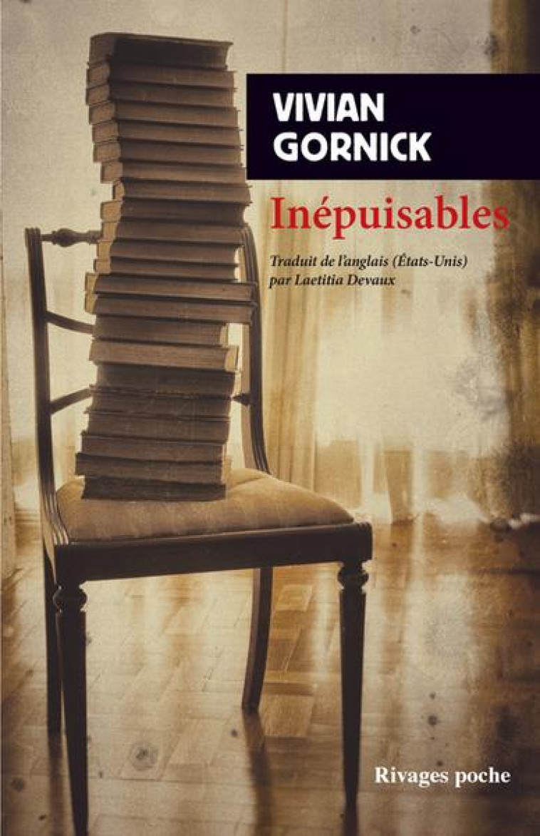 INEPUISABLES : NOTES DE (RE)LECTURES - GORNICK VIVIAN - Rivages