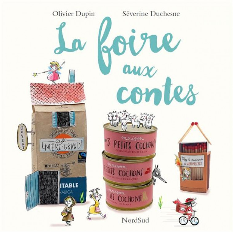 LA FOIRE AUX CONTES - DUPIN/DUCHESNE - NORD SUD