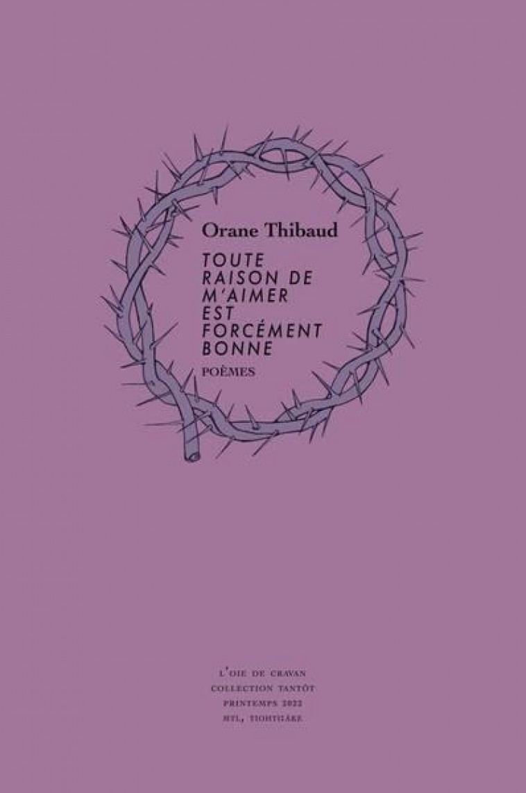 TOUTE RAISON DE M'AIMER EST FORCEMENT BONNE - THIBAUD ORANE - OIE DE CRAVAN