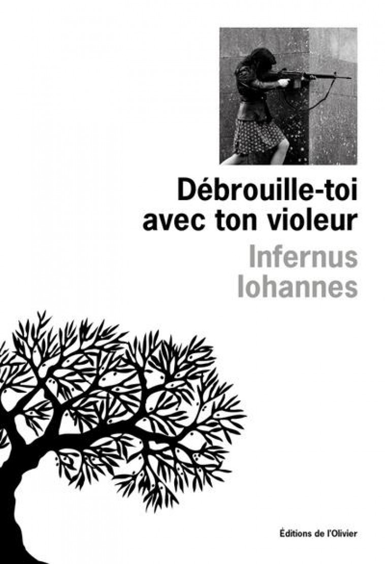 DEBROUILLE-TOI AVEC TON VIOLEUR - IOHANNES INFERNUS - OLIVIER