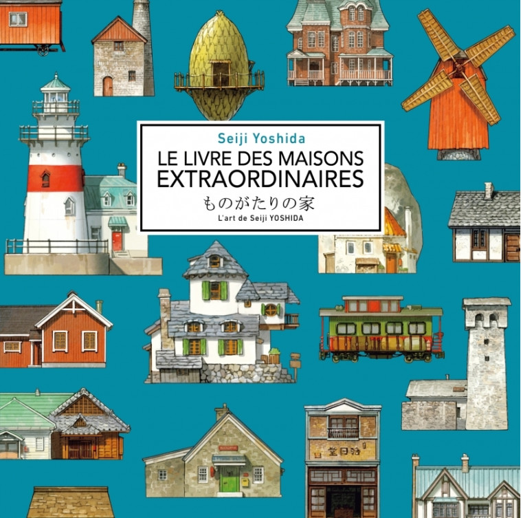 LE LIVRE DES MAISONS EXTRAORDINAIRES - L'ART DE SEIJI YOSHID - Seiji YOSHIDA - ELYTIS