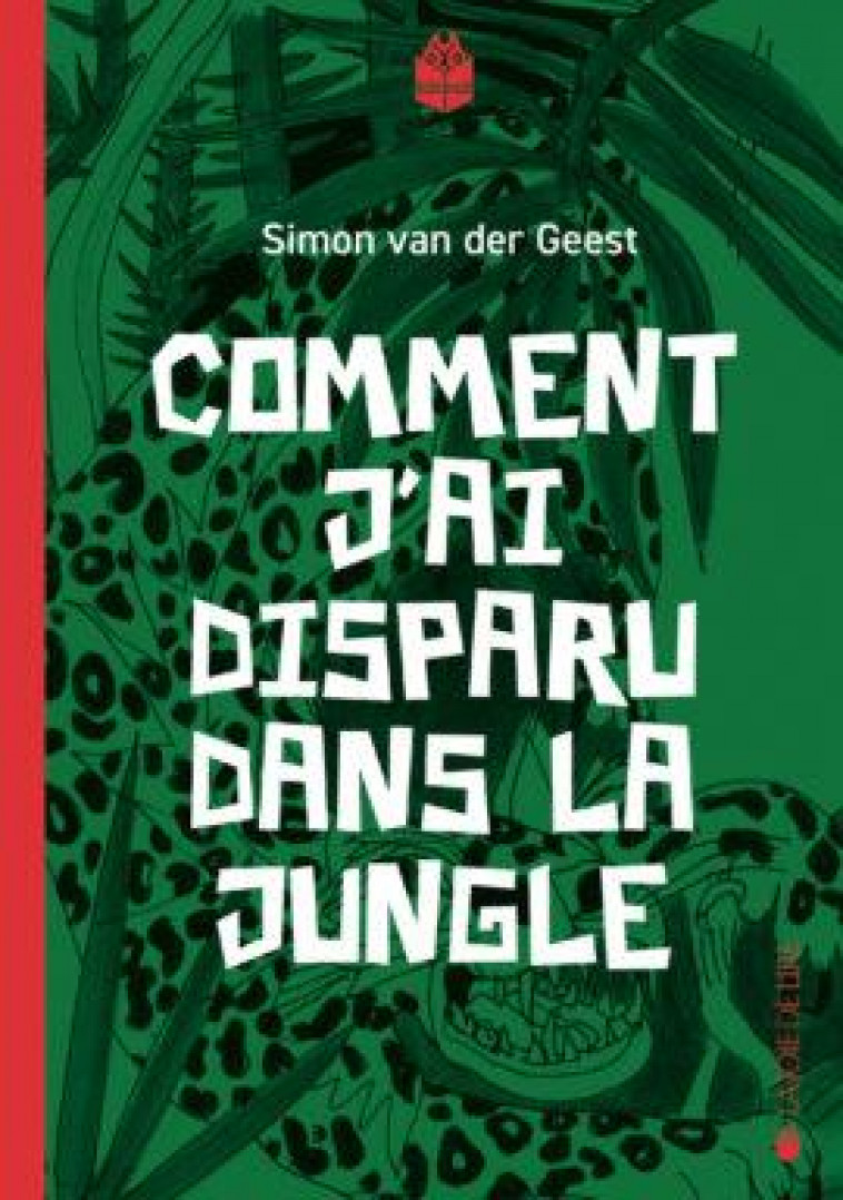 COMMENT J'AI DISPARU DANS LA JUNGLE - VAN DER GEEST SIMON - LA JOIE DE LIRE