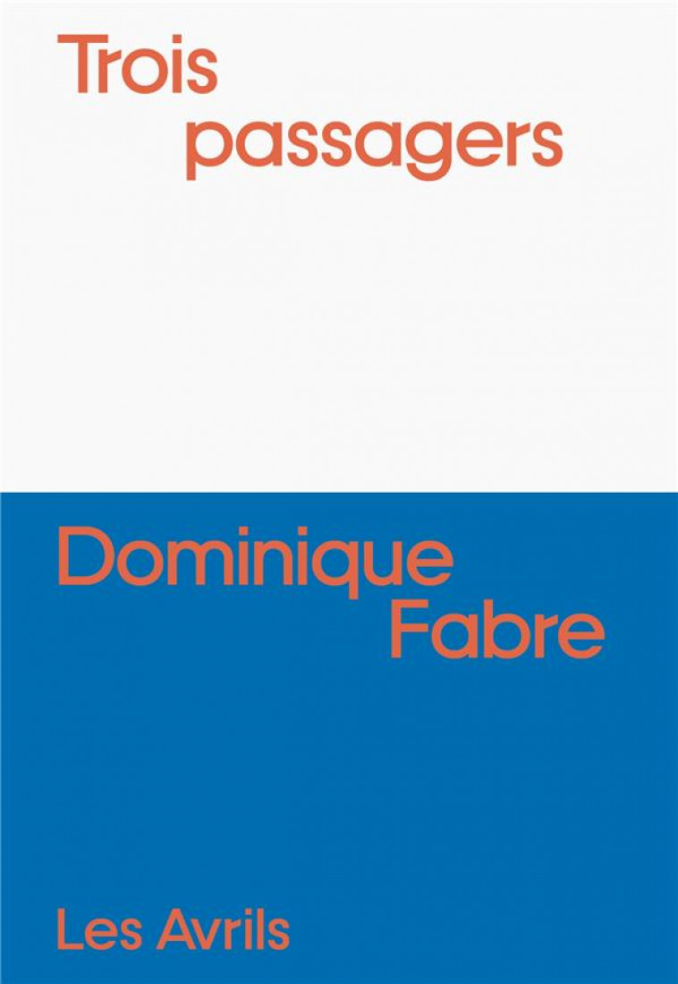 TROIS PASSAGERS - FABRE DOMINIQUE - LES AVRILS