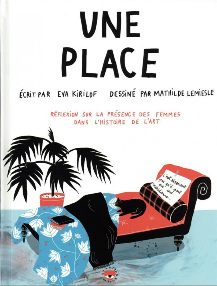 UNE PLACE : REFLEXIONS SUR LA PRESENCE DES FEMMES DANS L'HISTOIRE DE L'ART - KIRILOF/LEMIESLE - HACHETTE