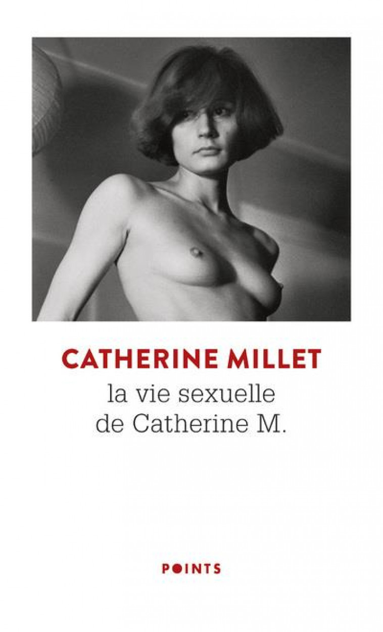 LA VIE SEXUELLE DE CATHERINE M. - MILLET CATHERINE - POINTS