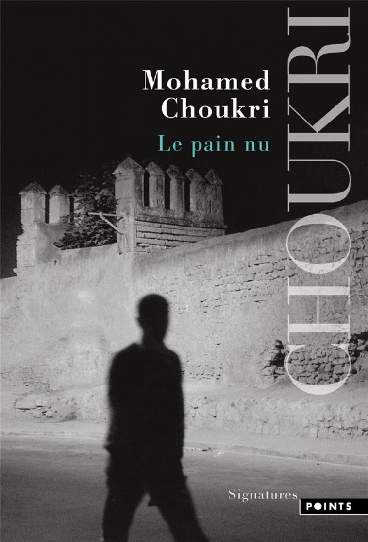 LE PAIN NU (NOUVELLE EDITION) - CHOUKRI MOHAMED - POINTS