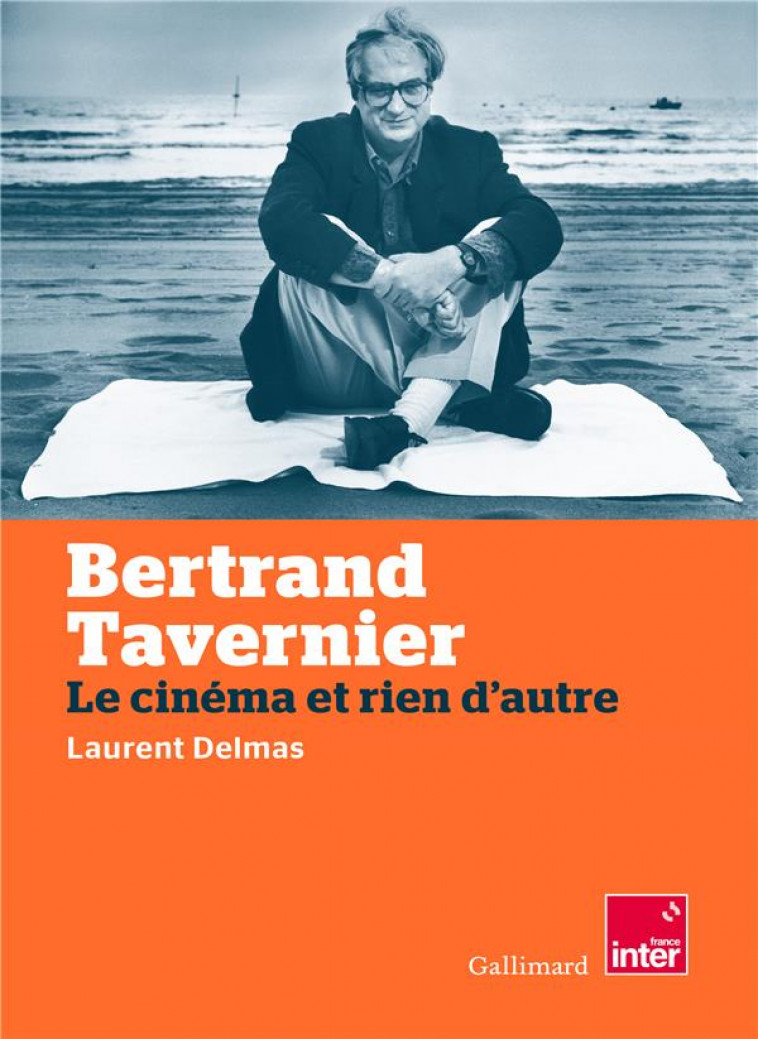 BERTRAND TAVERNIER - DELMAS LAURENT - GALLIMARD