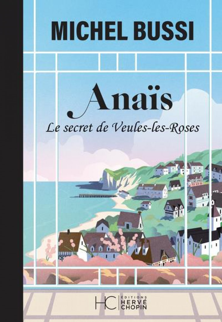 T'EN SOUVIENS-TU MON ANAIS ? LE SECRET DE VEULES-LES-ROSES - BUSSI MICHEL - HC EDITIONS