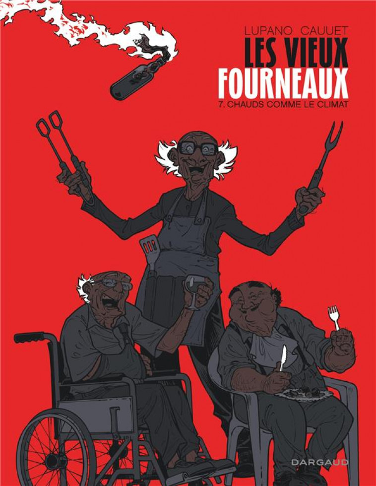 LES VIEUX FOURNEAUX - TOME 7 - CHAUDS COMME LE CLIMAT - LUPANO/CAUUET - DARGAUD