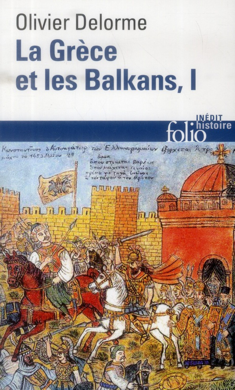 HISTOIRE DE LA GRECE ET DES BALKANS T.1 - DELORME, OLIVIER - Gallimard