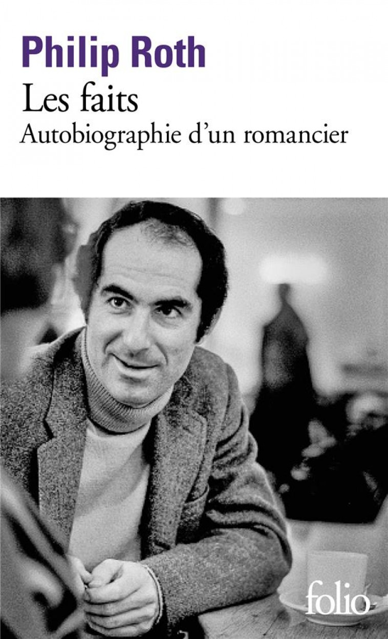 LES FAITS : AUTOBIOGRAPHIE D'UN ROMANCIER - ROTH PHILIP - GALLIMARD