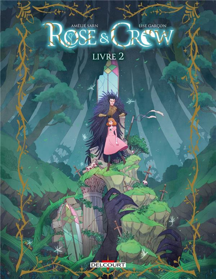 ROSE AND CROW T.2 - SARN/GARCON - DELCOURT