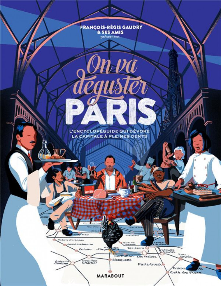 ON VA DEGUSTER PARIS : L'ENCYCLOPEDIE QUI DEVORE LA CAPITALE A PLEINES DENTS - GAUDRY F-R. - MARABOUT