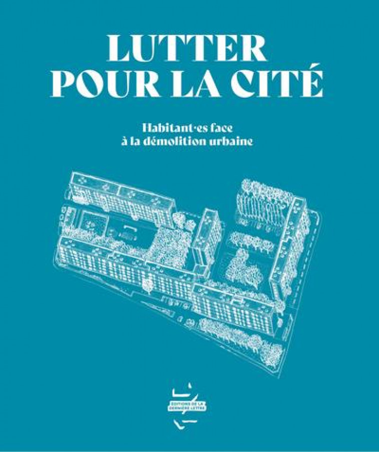 LUTTER POUR LA CITE : HABITANT ES FACE A LA DEMOLITION URBAINE - RENAISSANCE DES GROU - BOOKS ON DEMAND