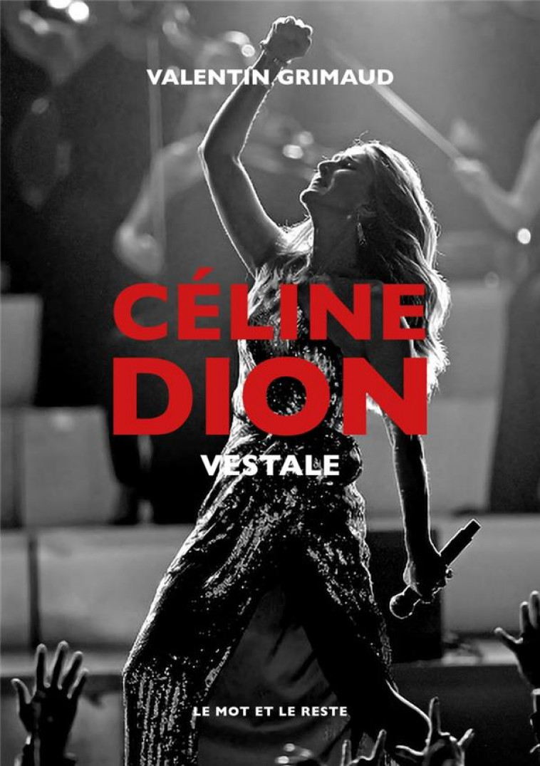 CELINE DION : VESTALE - GRIMAUD VALENTIN - MOT ET LE RESTE