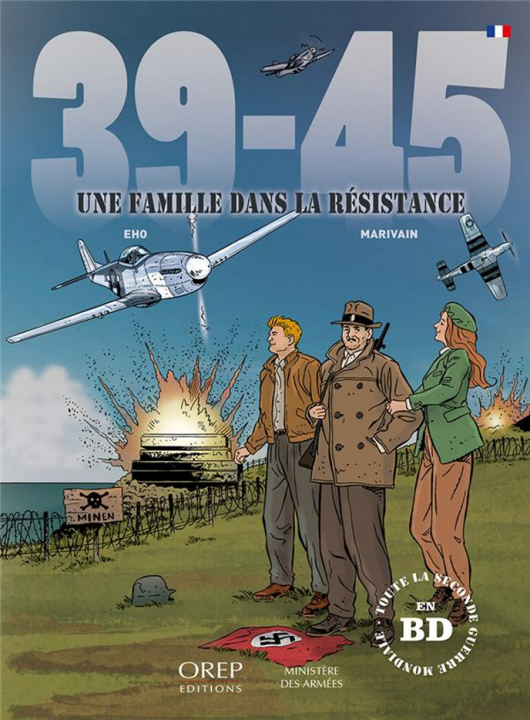 39-45 : UNE FAMILLE DANS LA RESISTANCE - EHO/MARIVAIN - OREP