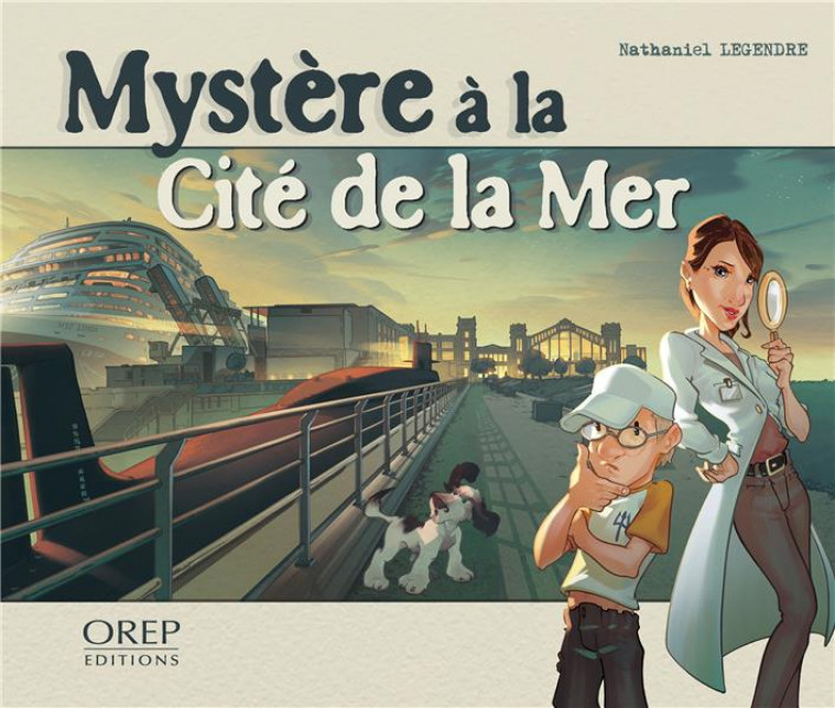 MYSTERE A LA CITE DE LA MER - NATHANIEL LEGENDRE - OREP