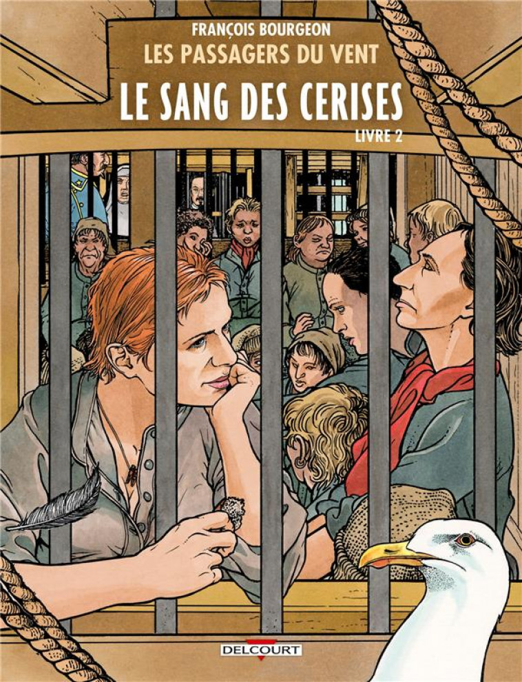 LES PASSAGERS DU VENT T.9 : LE SANG DES CERISES T.2 : RUE DES MARTYRS - BOURGEON FRANCOIS - DELCOURT