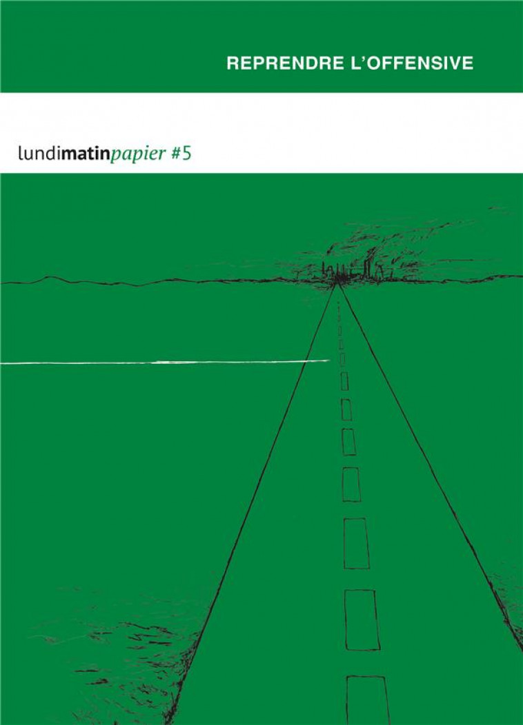 LUNDIMATINPAPIER - T05 - LUNDIMATINPAPIER #5 - REPRENDRE LA OFFENSIVE - REVUE - PLUME APP