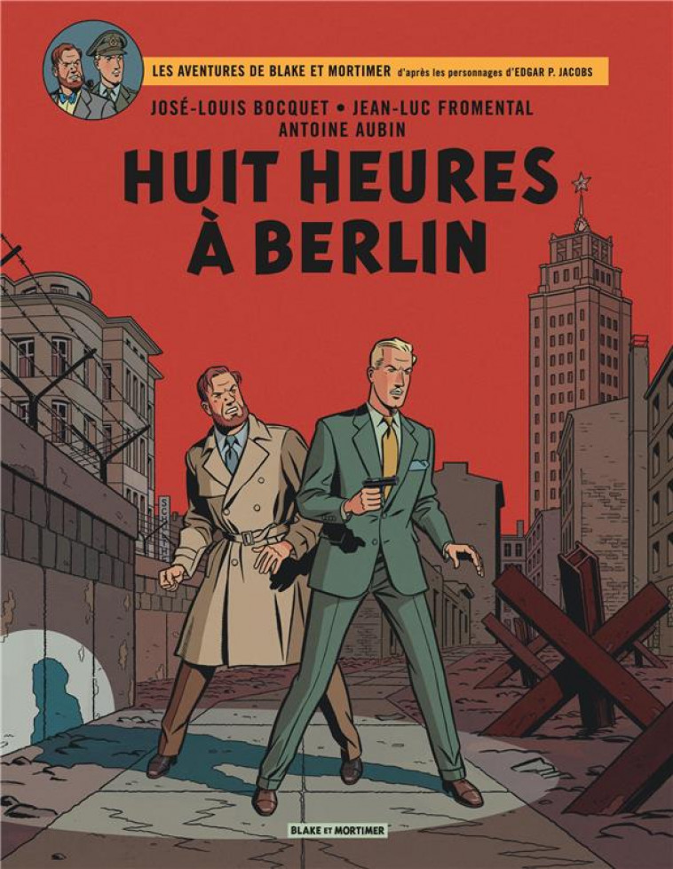 BLAKE #038; MORTIMER - TOME 29 - HUIT HEURES A BERLIN - AUBIN ANTOINE - BLAKE MORTIMER