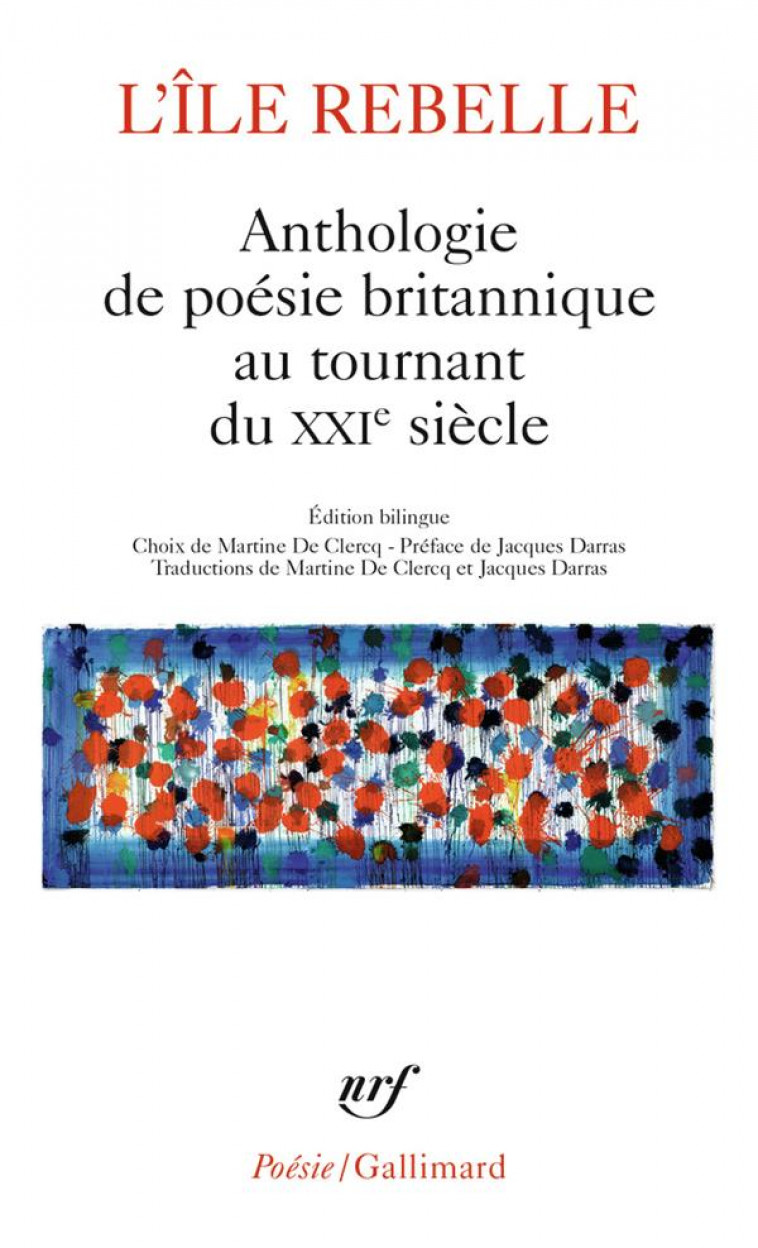 L'ILE REBELLE : ANTHOLOGIE DE LA POESIE BRITANNIQUE AU TOURNANT DU XXIE SIECLE - COLLECTIFS/DARRAS - GALLIMARD