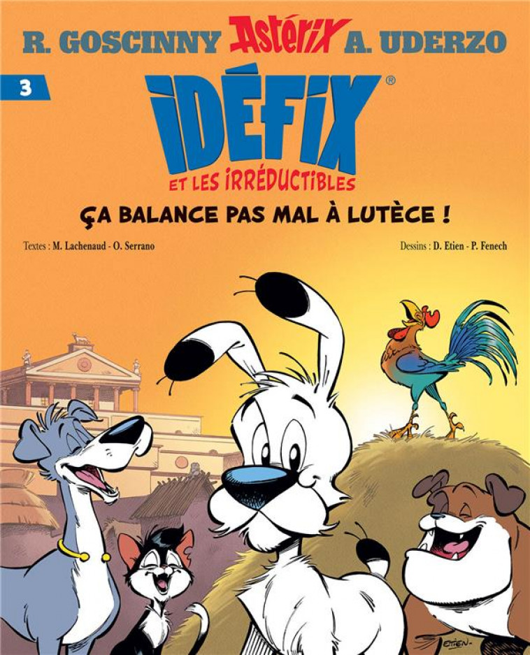 IDEFIX ET LES IRREDUCTIBLES T.3 : CA BALANCE PAS MAL A LUTECE ! - GOSCINNY/UDERZO - Albert René (Editions)