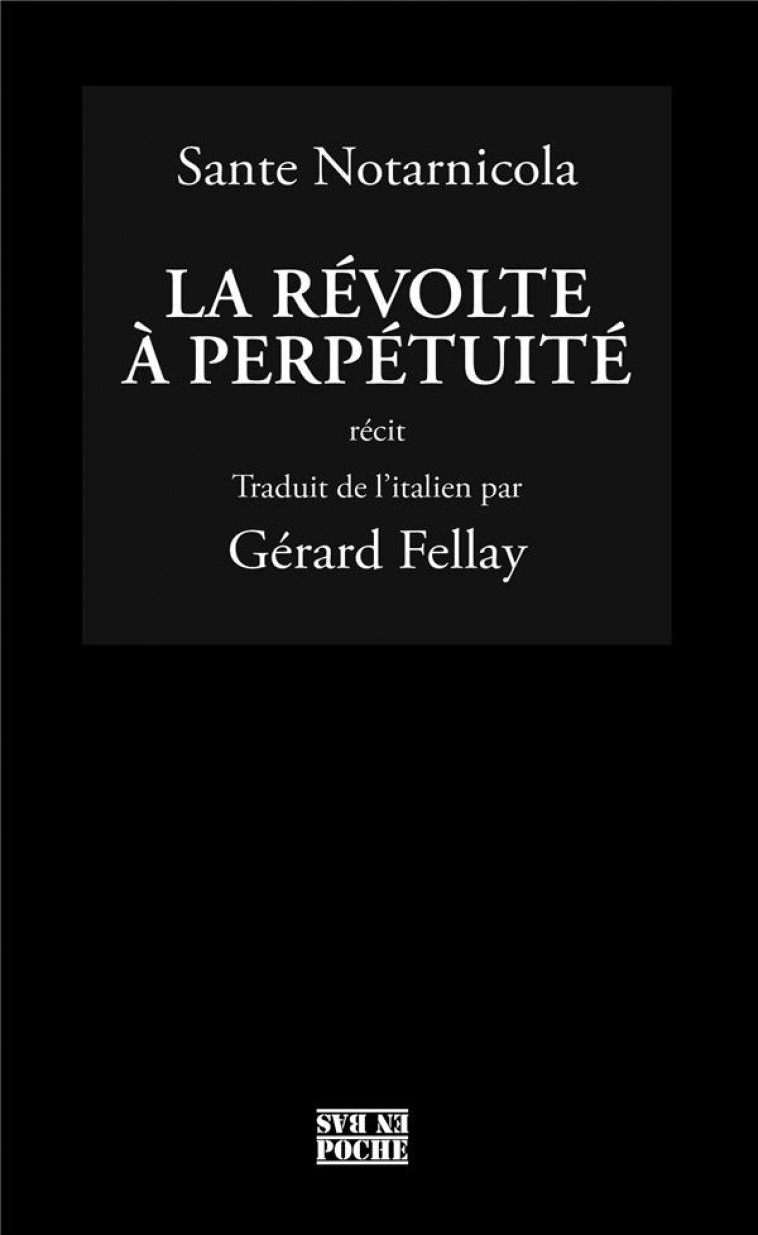 LA REVOLTE A PERPETUITE - SANTE NOTARNICOLA - CETIM SUISSE