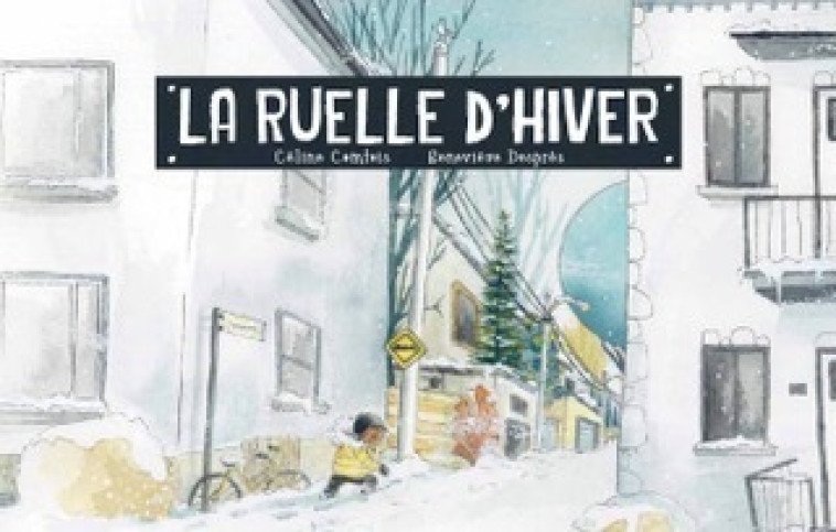 LA RUELLE D'HIVER - Céline COMTOIS - D EUX