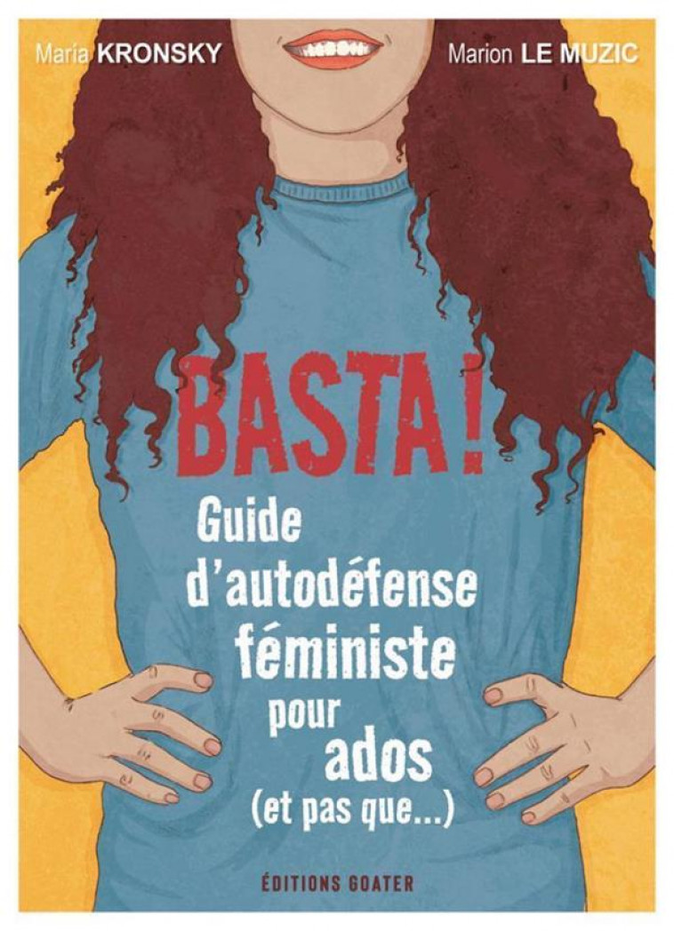 BASTA ! GUIDE D'AUTODEFENSE FEMINISTE POUR LES ADOS (ET PAS QUE...) - KRONSKY MARIA - GOATER