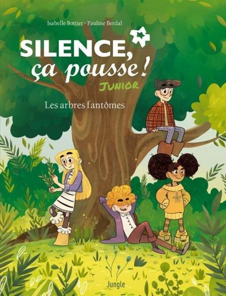 SILENCE, CA POUSSE JUNIOR : LES ARBRES FANTOMES - BOTTIER/BERDAL - CASTERMAN