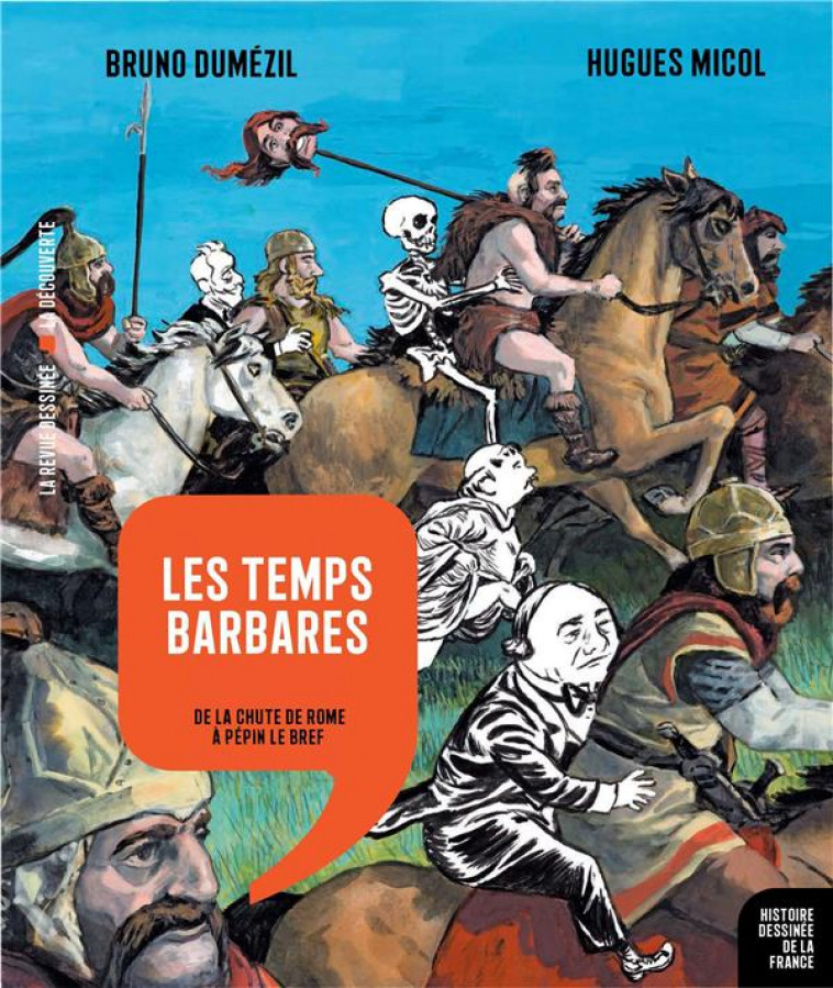 HISTOIRE DESSINEE DE LA FRANCE N.4  -  LES TEMPS BARBARES : DE LA CHUTE DE ROME A PEPIN LE BREF - DUMEZIL/MICOL - LA DECOUVERTE