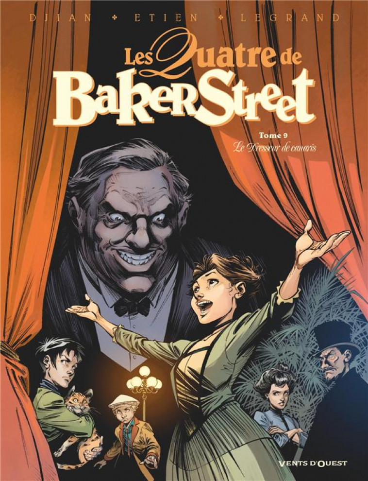 LES QUATRE DE BAKER STREET T.9  -  LE DRESSEUR DE CANARIS - DJIAN/LEGRAND/ETIEN - VENTS D'OUEST