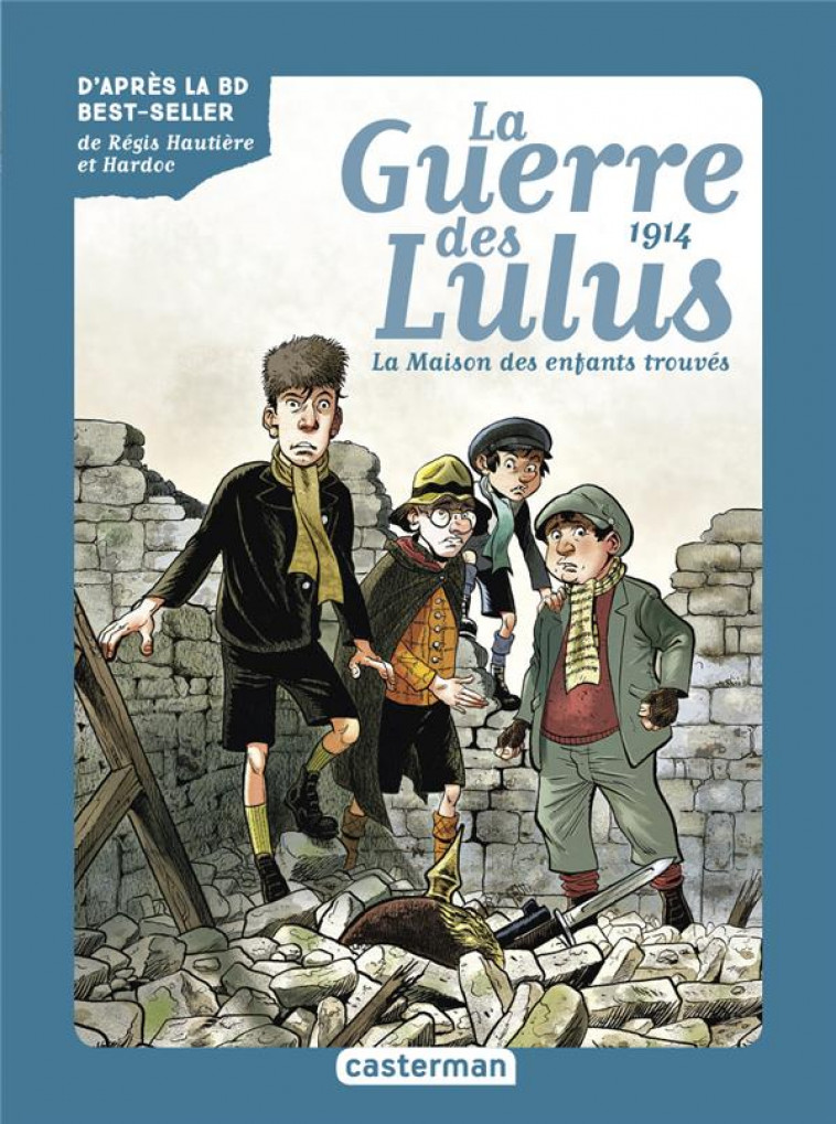 LA GUERRE DES LULUS T.1 : 1914, LA MAISON DES ENFANTS TROUVES - GRYNSZPAN/HARDOC - CASTERMAN