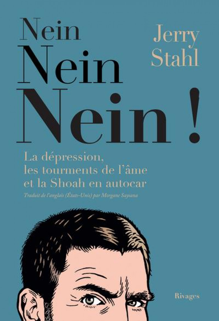 NEIN, NEIN, NEIN! LA DEPRESSION, LES TOURMENTS DE L'AME ET LA SHOAH EN AUTOCAR - STAHL JERRY - Rivages