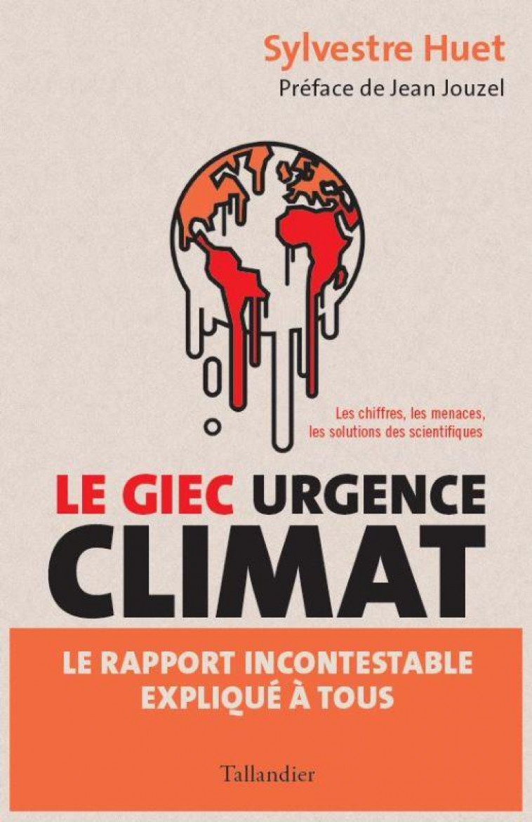 GIEC URGENCE CLIMAT : LE RAPPORT INCONTESTABLE EXPLIQUE A TOUS - HUET/JOUZEL - TALLANDIER