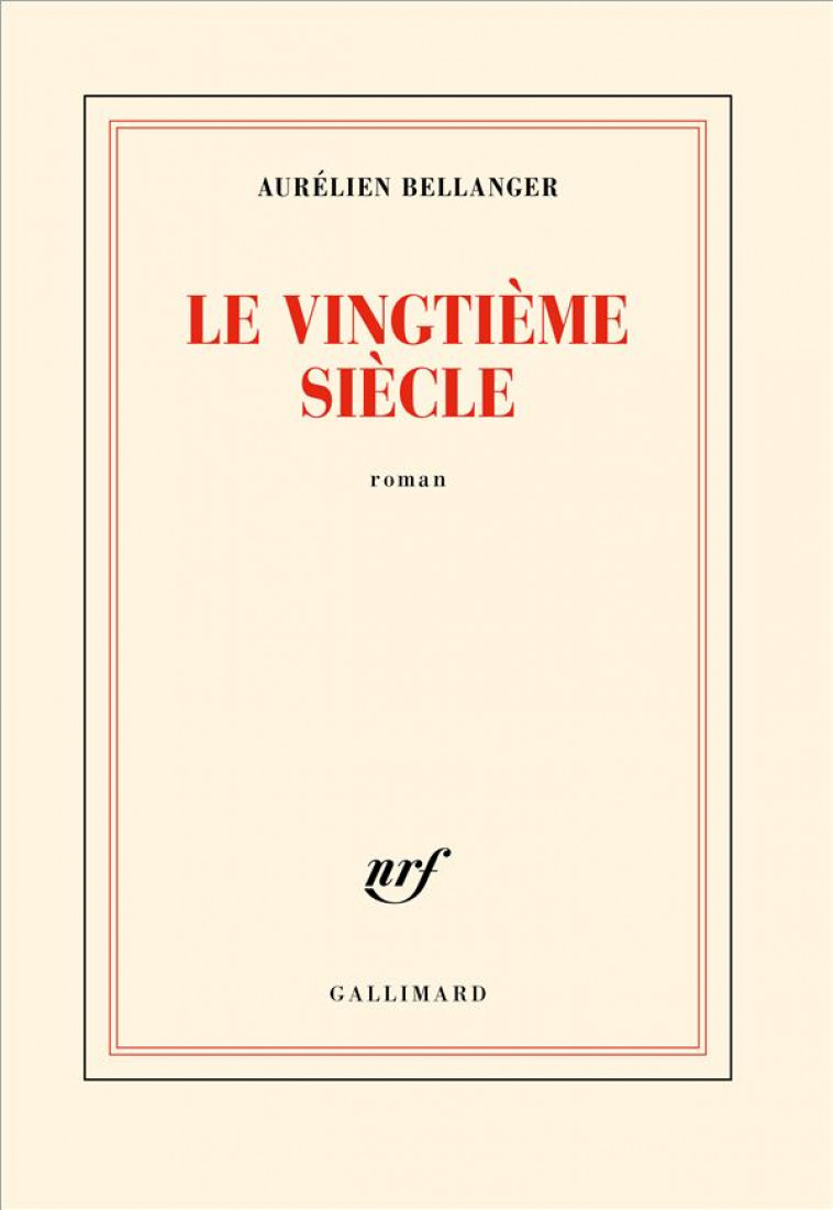 LE VINGTIEME SIECLE - BELLANGER AURELIEN - GALLIMARD