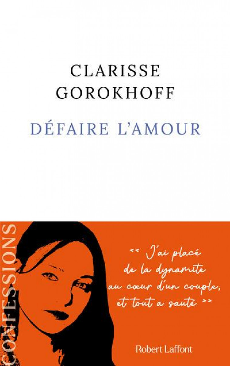 DEFAIRE L'AMOUR - GOROKHOFF CLARISSE - ROBERT LAFFONT