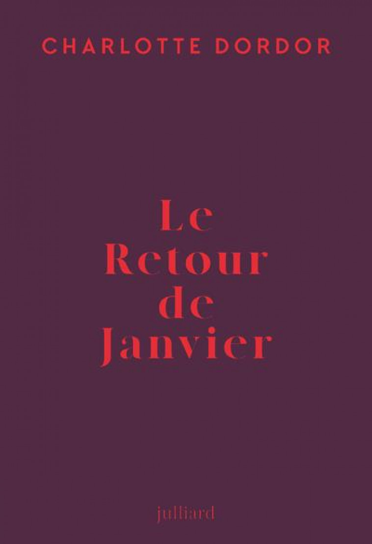 LE RETOUR DE JANVIER - DORDOR CHARLOTTE - JULLIARD