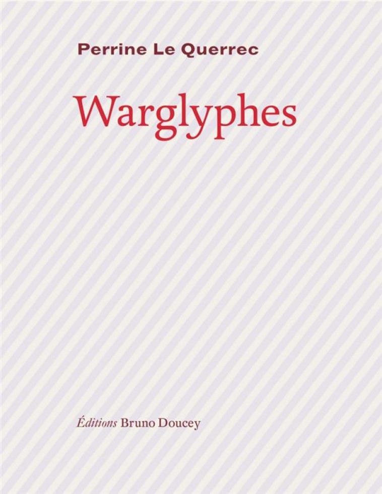 WARGLYPHES - LE QUERREC PERRINE - BRUNO DOUCEY