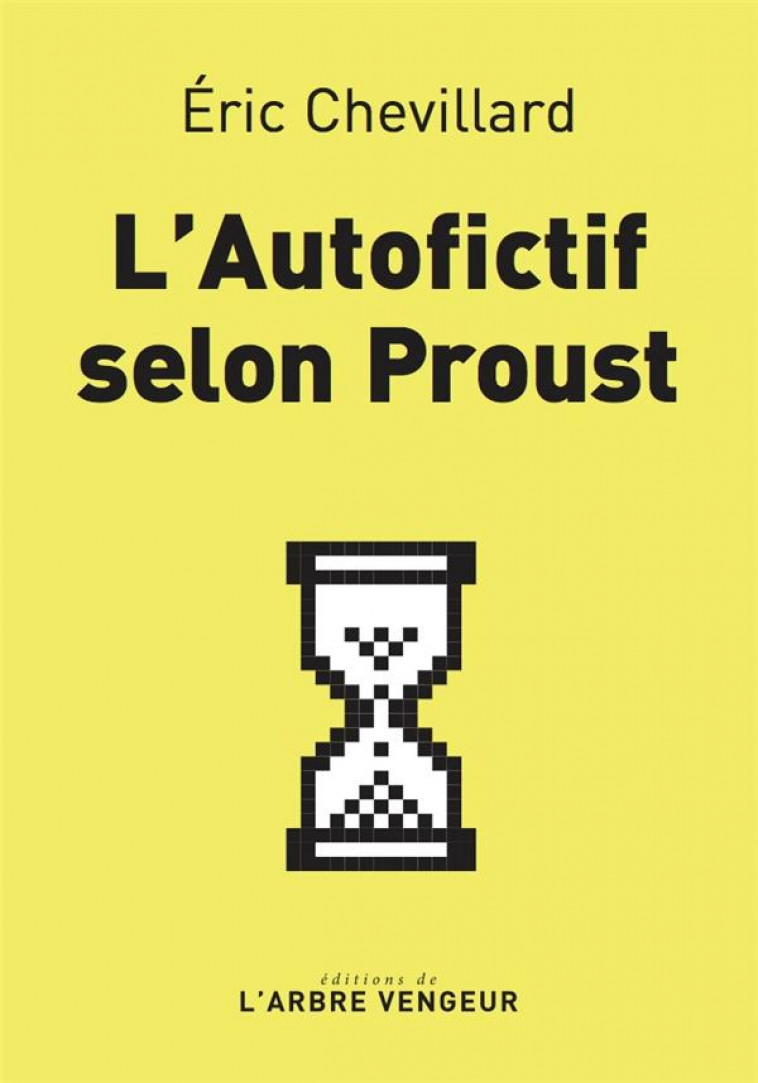 L'AUTOFICTIF SELON PROUST - CHEVILLARD ERIC - ARBRE VENGEUR