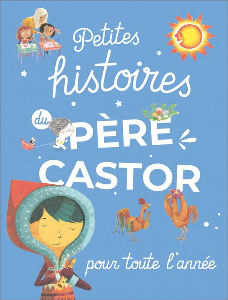 PETITES HISTOIRES DU PERE CASTOR POUR TOUTE L'ANNEE - COLLECTIF - FLAMMARION