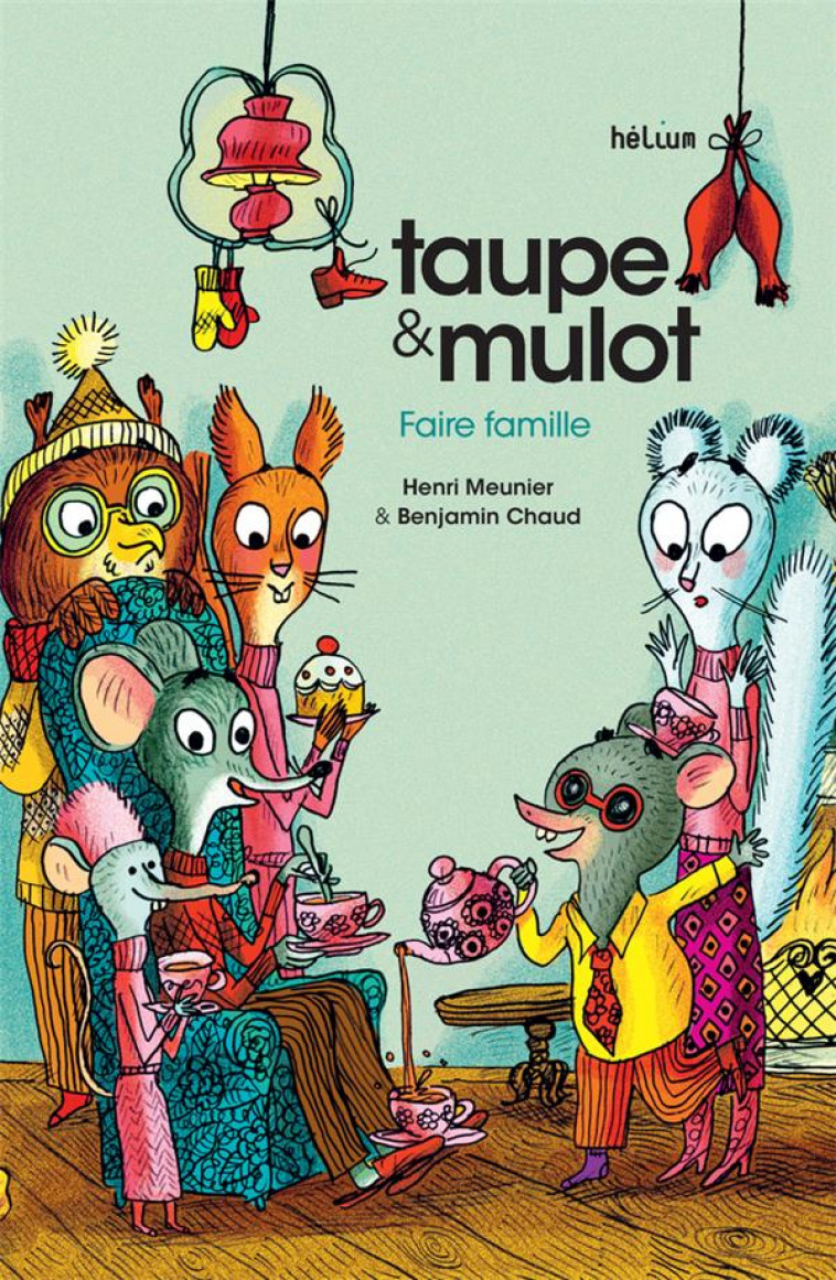 TAUPE ET MULOT T.6 : FAIRE FAMILLE - MEUNIER/CHAUD - ACTES SUD