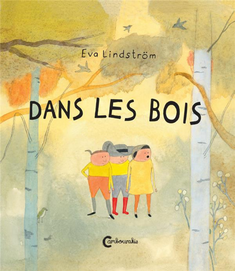 DANS LES BOIS - LINDSTROM EVA - CAMBOURAKIS