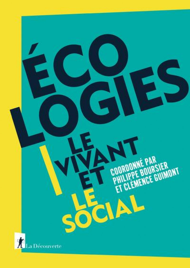 ECOLOGIES - LE VIVANT ET LE SOCIAL - BOURSIER/GUIMONT - LA DECOUVERTE