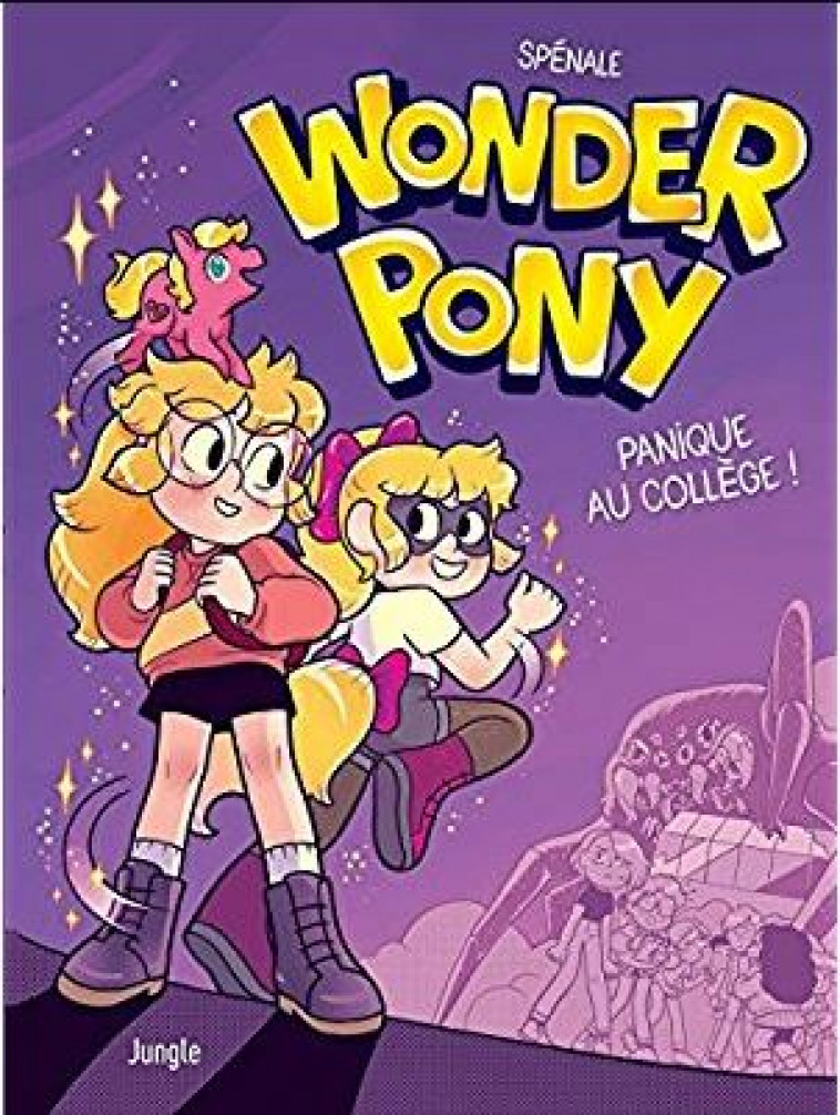 WONDER PONY - TOME 1 PANIQUE AU COLLEGE ! - VOL01 - SPENALE MARIE - CASTERMAN